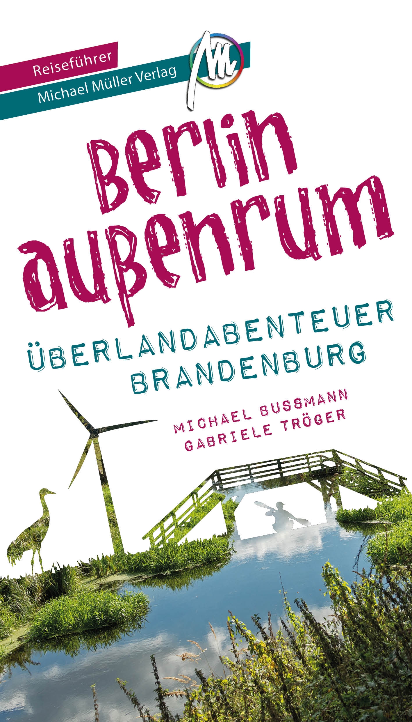 Reiseführer Berlin außenrum Überlandabenteuer Brandenburg Michael Müller Verlag